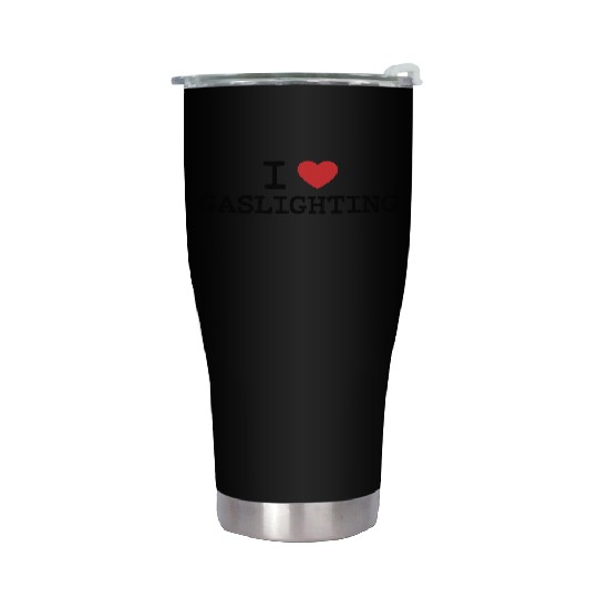 I LOVE (HEART) GASLIGHTING Stainless Steel Tumblers
