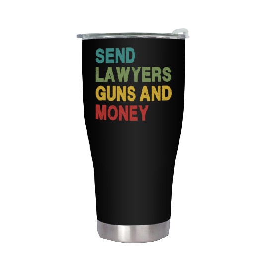 Send Lawyers Guns and Money Stainless Steel Tumblers