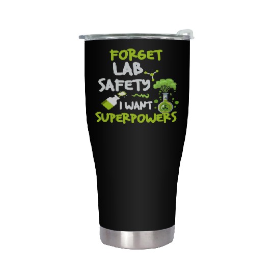 Forget Lab Safety Want Superpowers Funny Chemistry Stainless Steel Tumblers