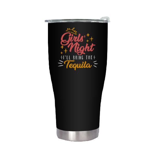 Girls night out I bring the tequila Spring Break Stainless Steel Tumblers