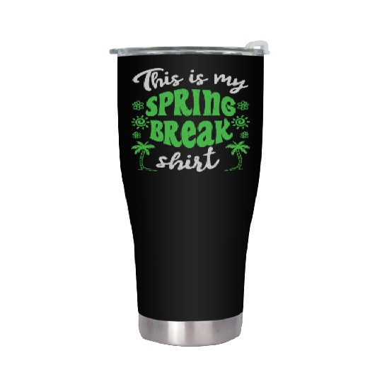 This is my spring break Stainless Steel Tumblers party spring break