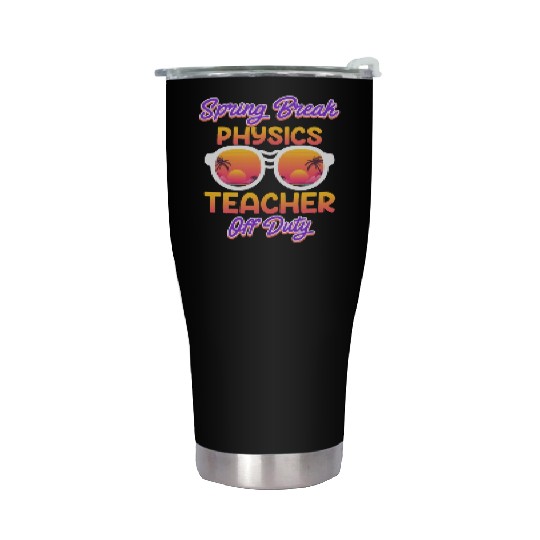 Teacher off duty teacher vacation physics teacher Stainless Steel Tumblers