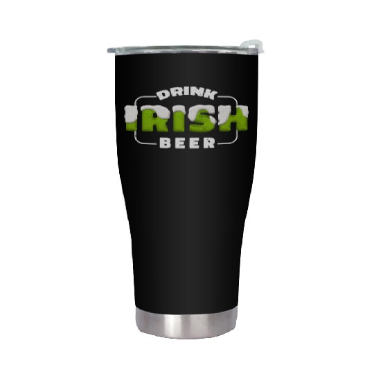 Drink Irish Beer, Green Beer, St Patricks Day Stainless Steel Tumblers