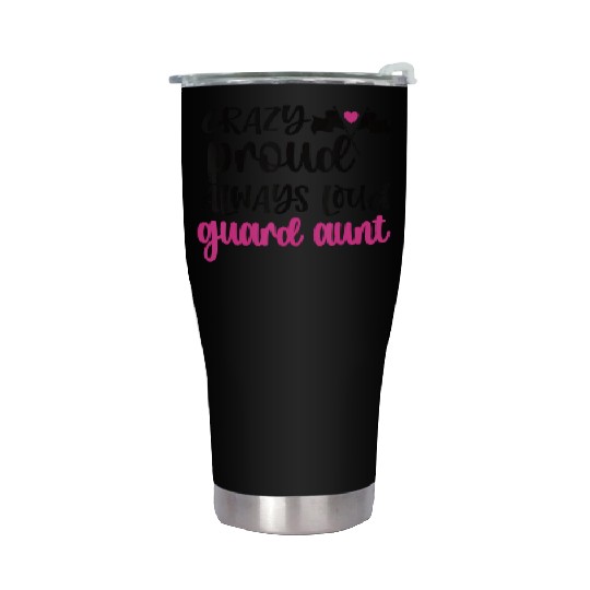 Crazy Proud Always Loud Color Guard Aunt Stainless Steel Tumblers