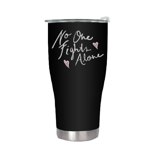 no one fights alone Stainless Steel Tumblers
