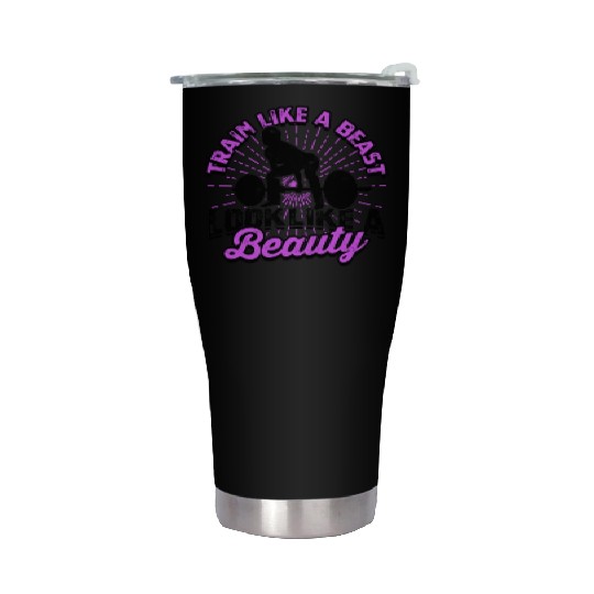 Train like a beast, look like a beauty - Gym Stainless Steel Tumblers