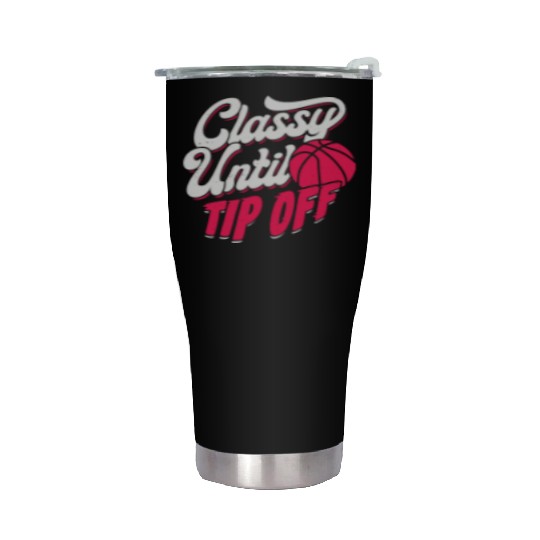 Classy Until Tip Off Basketball Girl Gift Stainless Steel Tumblers
