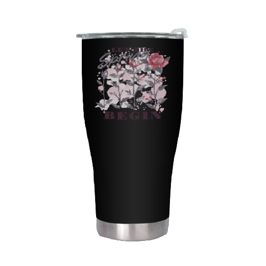 Let the spring begin Stainless Steel Tumblers