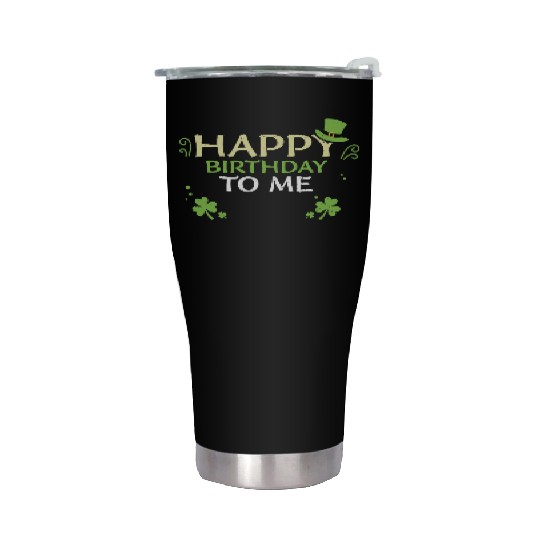 Happy Birthday To Me Stainless Steel Tumblers