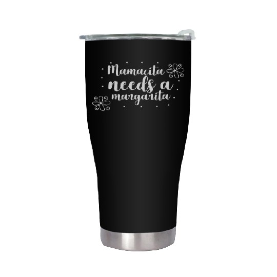 Mamacita needs a margarita Stainless Steel Tumblers