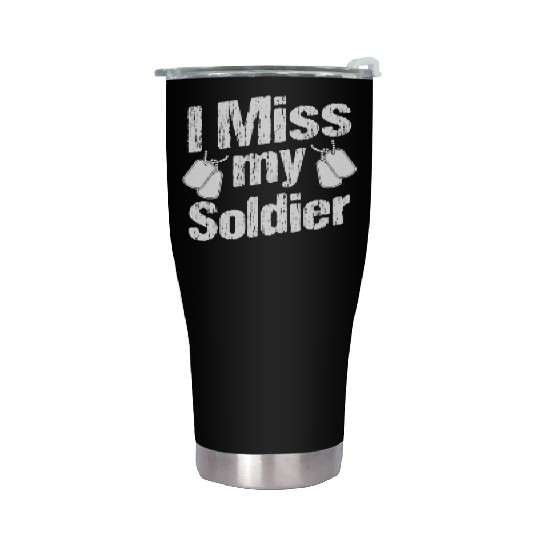 Soldiers miss my soldier military army veteran Stainless Steel Tumblers