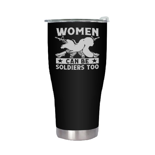 Soldier women can be soldiers too military army Stainless Steel Tumblers