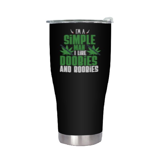 I'm A Simple Man I Like Doobies And Boobies Stainless Steel Tumblers