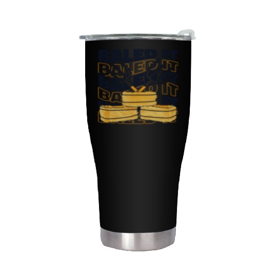 Baled It Rancher Agribusiness Agriculture Farmer Stainless Steel Tumblers