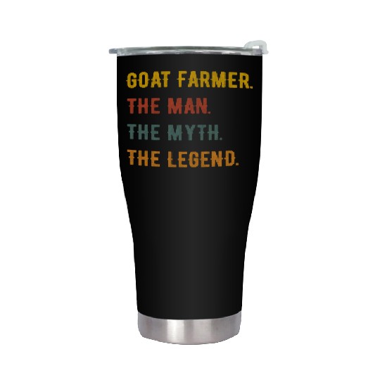 Goat Farmer Man Myth The Legend Stainless Steel Tumblers