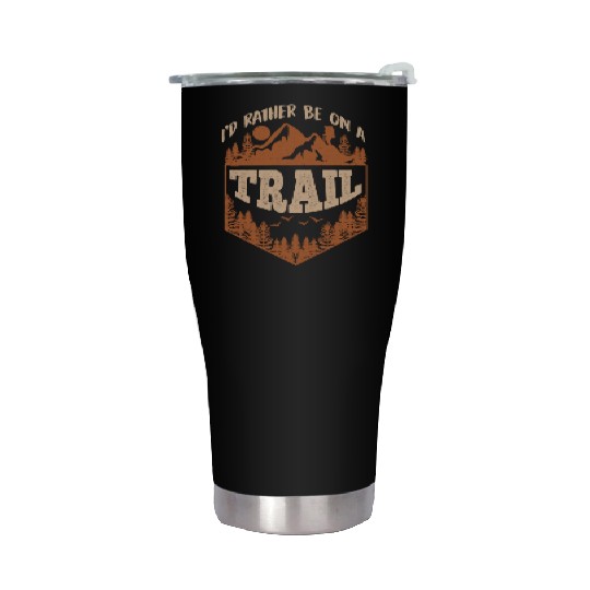 I'd rather be on a Trail Wanderlust Mountain lover Stainless Steel Tumblers