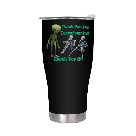 Thank You For Terraforming Earth For Us Stainless Steel Tumblers