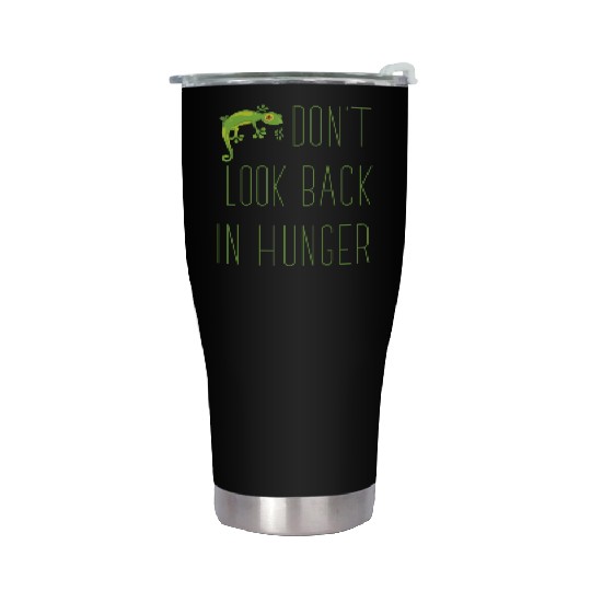 Don t Look Back In Hunger Baby Gecko Lover Stainless Steel Tumblers