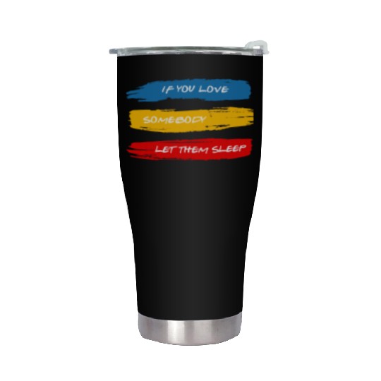 Let Them Sleep Stainless Steel Tumblers