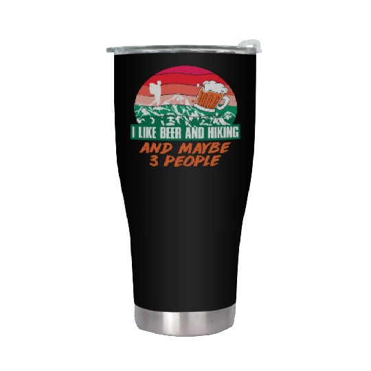 I like Beer and Hiking Mountain lover Wanderlust Stainless Steel Tumblers