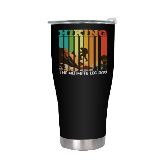 Hiking the ultimate Leg Day Mountain lover Stainless Steel Tumblers