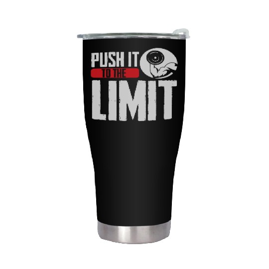 Push It To The Limit Workout Weightlifting Gym Stainless Steel Tumblers