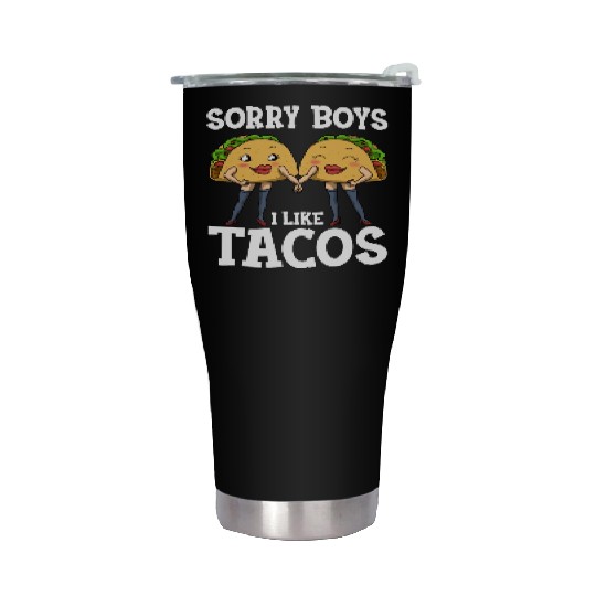 Sorry Boys I Like Tacos Funny Lesbian Stainless Steel Tumblers