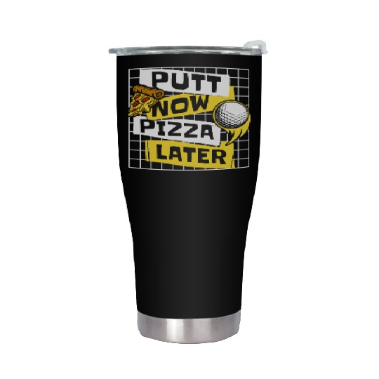 Putt Now Pizza Later Golfing Legend Player Pro Stainless Steel Tumblers