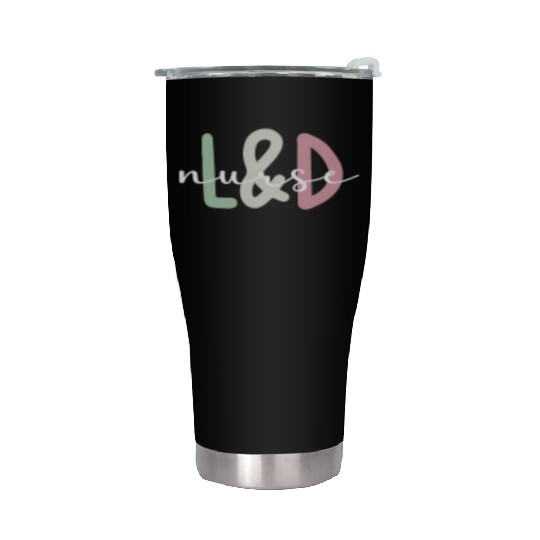 L D Nurse Appreciation Labor And Delivery Nurse Stainless Steel Tumblers