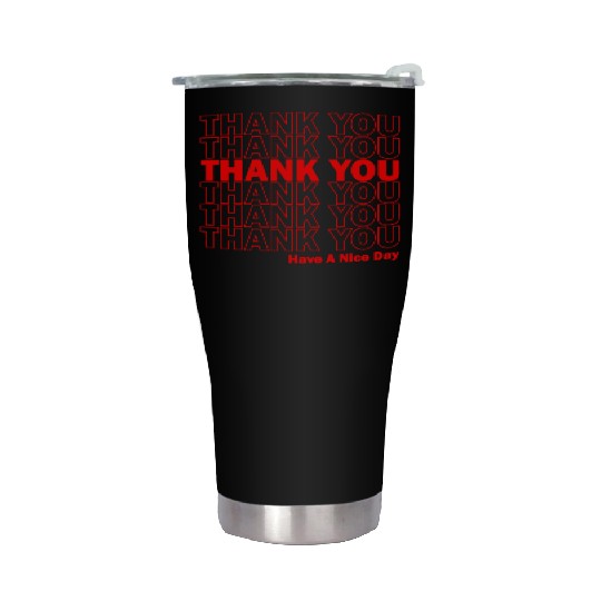 Thank You Have Ae Day Grocery Stainless Steel Tumblers