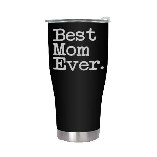 Best Mom Ever Mother'S Day Stainless Steel Tumblers