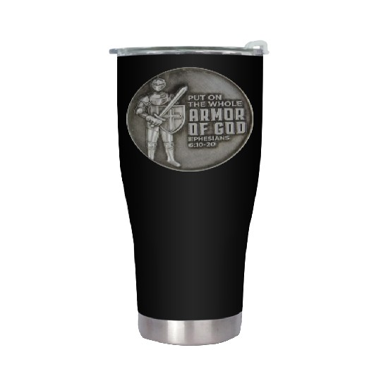 put on the full armor of god ephesians 6:10 Stainless Steel Tumblers