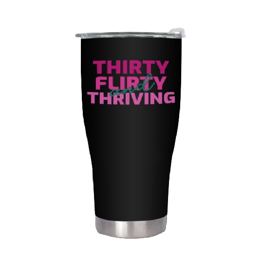 Thirty Flirty And Thriving 30 Af 30Th Py Stainless Steel Tumblers