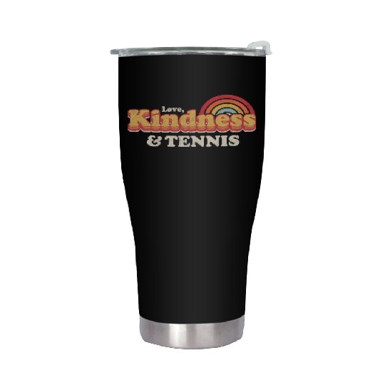 Tennis Love Kindness And Tennis Stainless Steel Tumblers