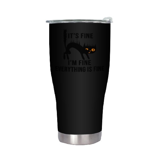 It'S Fine I'M Fine Everything Is Fine Cat Stainless Steel Tumblers