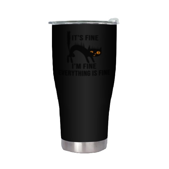 It'S Fine I'M Fine Everything Is Fine Cat Stainless Steel Tumblers