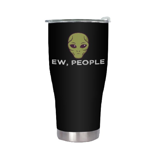Ew People Alien Funny Stainless Steel Tumblers