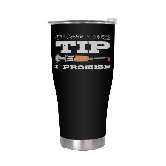 Just The Tip Blood Donor Medical Phlebotomist Gift Stainless Steel Tumblers