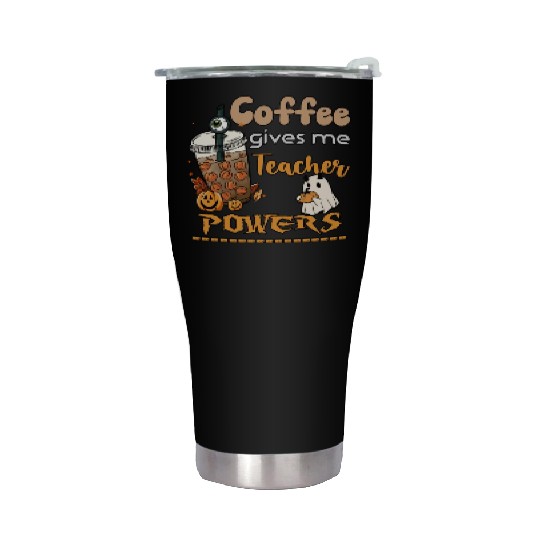 Coffee Gives Me Teacher Powers Funny Sarcastic Stainless Steel Tumblers