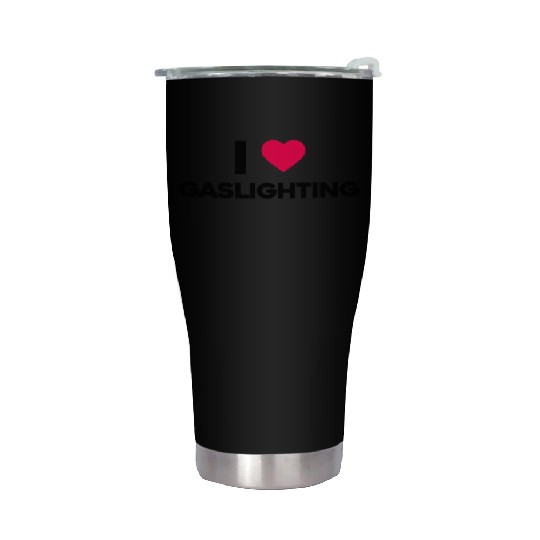 I Love Gaslighting Stainless Steel Tumblers