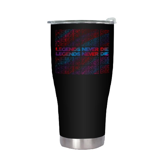 Legends Never Die T ShirtLegends Never Die Pattern Stainless Steel Tumblers