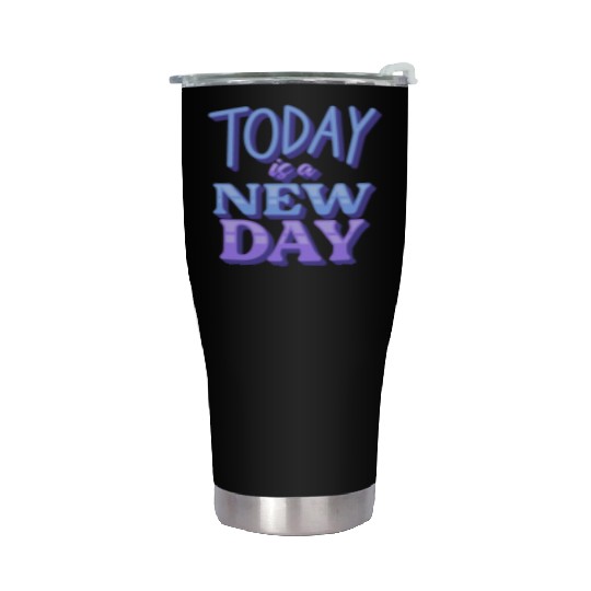 Fasion"Today is a New Day" Quotes Design Stainless Steel Tumblers