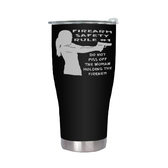 Firearm Safety Rule #1 Don’t Piss Her Off © Stainless Steel Tumblers