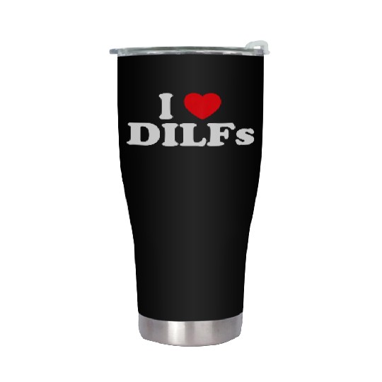 I Love Dilfs I Heart Dilfs Stainless Steel Tumblers