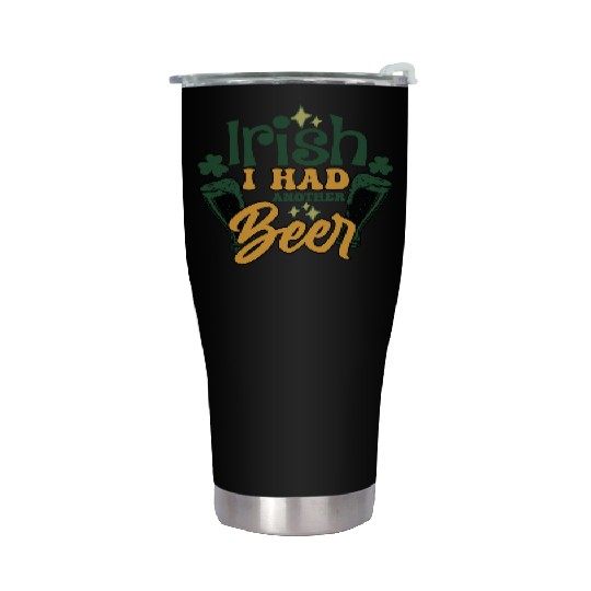 Irish I Had Another Beer Stainless Steel Tumblers