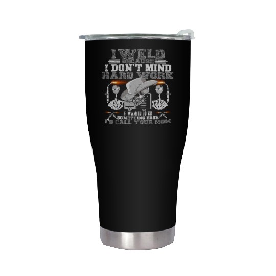 i d call your mom welder Funny Stainless Steel Tumblers
