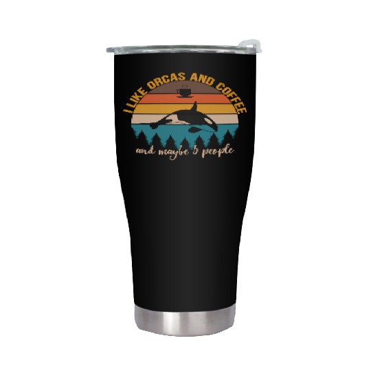 I Like Orcas And Coffee And Maybe 3 People Coffee Stainless Steel Tumblers