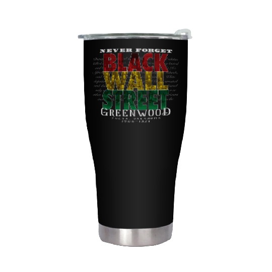 Never Forget Black Wall Street Greenwood Tulsa Stainless Steel Tumblers