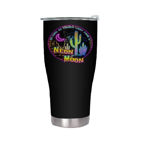 As Long As Theres Light From A Neon Moon Country Stainless Steel Tumblers