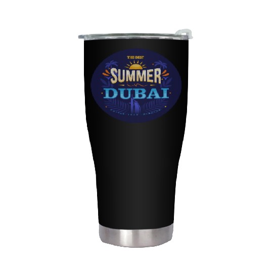The Best Summer In Dubai Stainless Steel Tumblers
